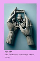 Nyra Vox: Battling for the Exoskeleton Amplification Rights on Xythera 1779694261 Book Cover