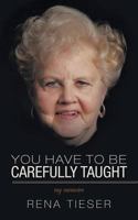 You Have to Be Carefully Taught: My Memoirs 1475981112 Book Cover