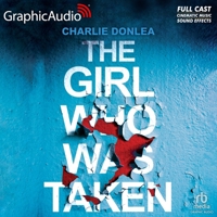 The Girl Who Was Taken [Dramatized Adaptation] B0H1KRZ16H Book Cover