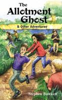 The Allotment Ghost and Other Adventures (Double Dare Gang) 1855390817 Book Cover