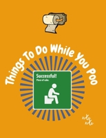 Things To Do While You Poo: Activities Activity Book Puzzles Trivia Occupied Bathroom Funny Facts Jokes Sudoku Word Search Scramble Games & Much More ... Stocking Filler Gift for Him Adults and Teens null Book Cover