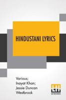 Hindustani Lyrics: Rendered From The Urdu By Inayat Khan And Jessie Duncan Westbrook 9390058600 Book Cover