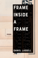 Frame Inside a Frame : Poems 1680034286 Book Cover