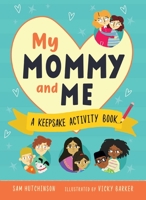 My Mommy and Me: A Keepsake Activity Book 1631587161 Book Cover
