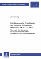 Die Buehnenwerke Ernst Hardts Und «Das Neue Drama» in Der Deutschen Literatur Um 1900: Eine Studie Ueber Dramatische Neuerungsversuche Zwischen Kunsta 3631359454 Book Cover