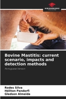 Bovine Mastitis: current scenario, impacts and detection methods 6204114778 Book Cover