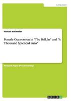 Female Oppression in "The Bell Jar" and "A Thousand Splendid Suns" 3656439699 Book Cover