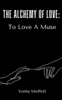 The Alchemy of Love: To Love A Muse 9363304779 Book Cover