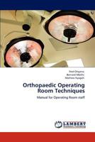 Orthopaedic Operating Room Techniques: Manual for Operating Room staff 3846528226 Book Cover