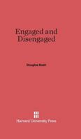 Engaged And Disengaged 0674282736 Book Cover
