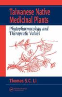 Taiwanese Native Medicinal Plants: Phytopharmacology and Therapeutic Values 0367453738 Book Cover