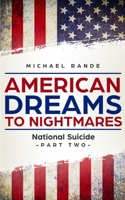 American Dreams to Nightmares: National Suicide (Part Two of a Satire on Trumpian Politics) 1687010870 Book Cover