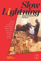 Slow Lightning: Impractical Poetry B09NRG4X82 Book Cover