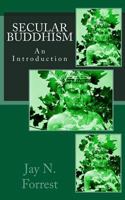 Secular Buddhism: An Introduction 1519698755 Book Cover