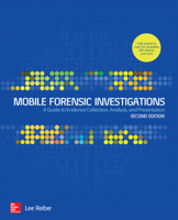 Mobile Forensic Investigations: A Guide to Evidence Collection, Analysis, and Presentation, Second Edition 1260135098 Book Cover