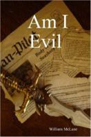 Am I Evil 1411661036 Book Cover