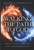 Walking The Path To God: Survival Guide For Your Soul B0DRVPKCRB Book Cover