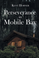 Perseverance in Mobile Bay 1662475357 Book Cover