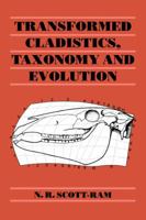 Transformed Cladistics, Taxonomy and Evolution 052105513X Book Cover