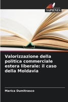 Valorizzazione della politica commerciale estera liberale: il caso della Moldavia (Italian Edition) 6209637442 Book Cover
