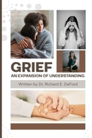 Grief: An Expansion of Understanding B0FL1BT5HS Book Cover