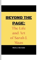 BEYOND THE PAGE: The Life and Art of Sarah J. Maas B0CTYQH5H6 Book Cover
