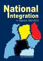 National Integration in Uganda 1962-2013 9970253646 Book Cover