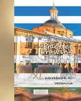 Practice Drawing - XL Workbook 41: Valencia 1099865972 Book Cover