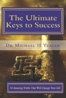 THE ULIMATE KEYS TO SUCCESS: Success Is God's Will for Your Life B0C6N71WX9 Book Cover