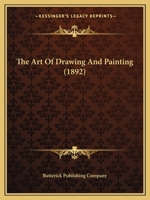 The Art Of Drawing And Painting 1166030555 Book Cover