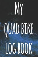 My Quad Bike Log Book: The perfect way to record your motorcyle trips! Ideal gift for anyone who loves to ride! 1693045672 Book Cover