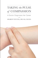 Taking the Pulse of Compassion: A Doctor Diagnoses Her Career B0HD9NNM9W Book Cover