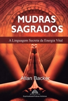 Mudras Sagrados: A Linguagem Secreta da Energia Vital (Portuguese Edition) 6599810489 Book Cover
