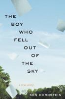 The Boy Who Fell Out of the Sky: A True Story 0375707697 Book Cover