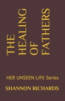 The Healing of Fathers B08WZCVFS5 Book Cover