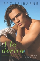 A LA DERIVA: Romance Gay en español (SAGA BESOS OCULTOS) B0CD11NLV5 Book Cover