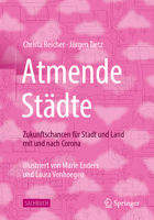 Atmende Städte: Zukunftschancen für Stadt und Land mit und nach Corona 3658377585 Book Cover