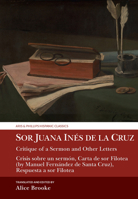 Sor Juana Inés de la Cruz, Critique of a Sermon and Other Letters: Crisis sobre un sermón, Carta de sor Filotea (by Manuel Fernández de Santa ... Filotea (Aris and Phillips Hispanic Classics) 1802074546 Book Cover