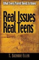 Real Issues, Real Teens: What Every Parent Needs to Know 0781440580 Book Cover