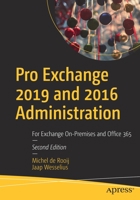 Pro Exchange 2019 and 2016 Administration: For Exchange On-Premises and Office 365 1484273303 Book Cover