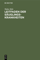 Leitfaden Der S�uglingskrankheiten: F�r Studierende Und �rzte 1178894932 Book Cover