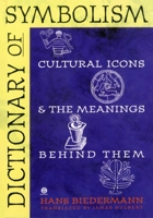 Dictionary of Symbolism: Cultural Icons and the Meanings Behind Them 0452011183 Book Cover