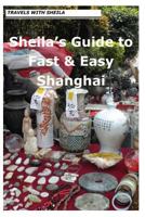 Sheila's Guide to Fast & Easy Shanghai 1481096141 Book Cover