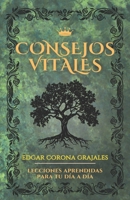 Consejos Vitales: Lecciones aprendidas para tu día a día (Spanish Edition) B0FK5R94JM Book Cover