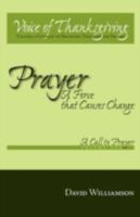 Prayer: A Force That Causes Change, Vol. 1 - A Call to Prayer 1425136028 Book Cover