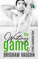 The Waiting Game: An M/M Hockey Romance (Relationship Goals) B0CWPNZ8LC Book Cover