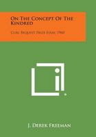 On the Concept of the Kindred: Curl Bequest Prize Essay, 1960 1258654873 Book Cover