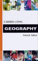 Careers Using Geography 0749430699 Book Cover