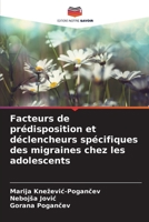 Facteurs de prédisposition et déclencheurs spécifiques des migraines chez les adolescents (French Edition) 6139740924 Book Cover
