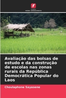 Avaliação das bolsas de estudo e da construção de escolas nas zonas rurais da República Democrática Popular do Laos (Portuguese Edition) 6209574513 Book Cover